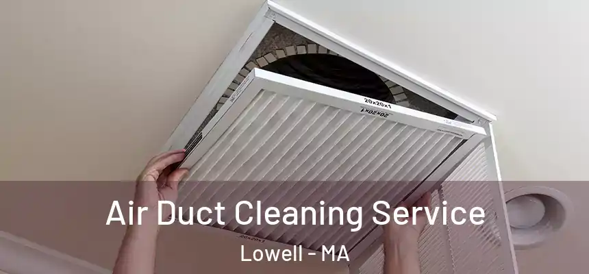  Air Duct Cleaning Service Lowell - MA