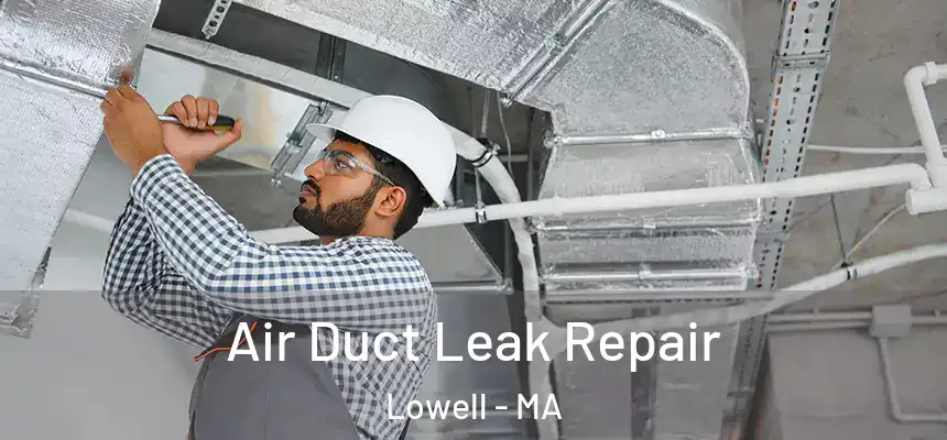  Air Duct Leak Repair Lowell - MA