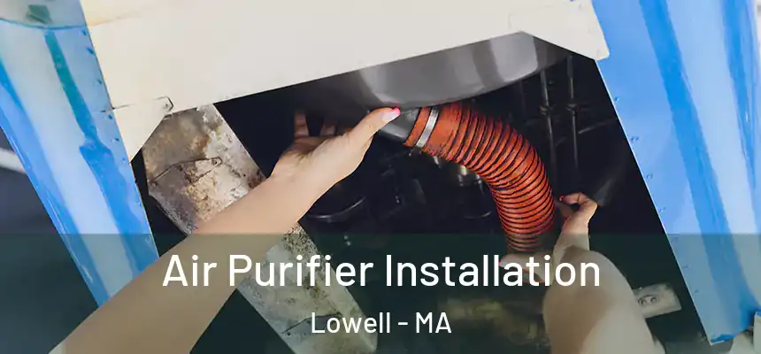  Air Purifier Installation Lowell - MA