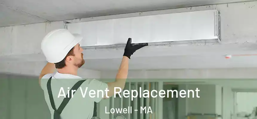  Air Vent Replacement Lowell - MA