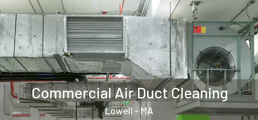  Commercial Air Duct Cleaning Lowell - MA