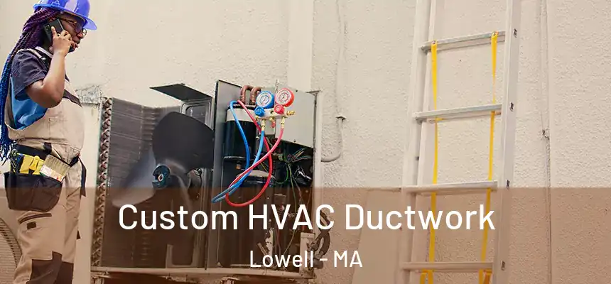  Custom HVAC Ductwork Lowell - MA