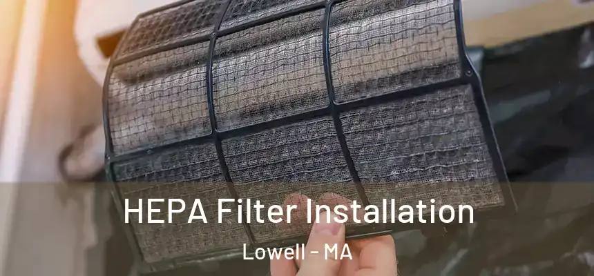  HEPA Filter Installation Lowell - MA