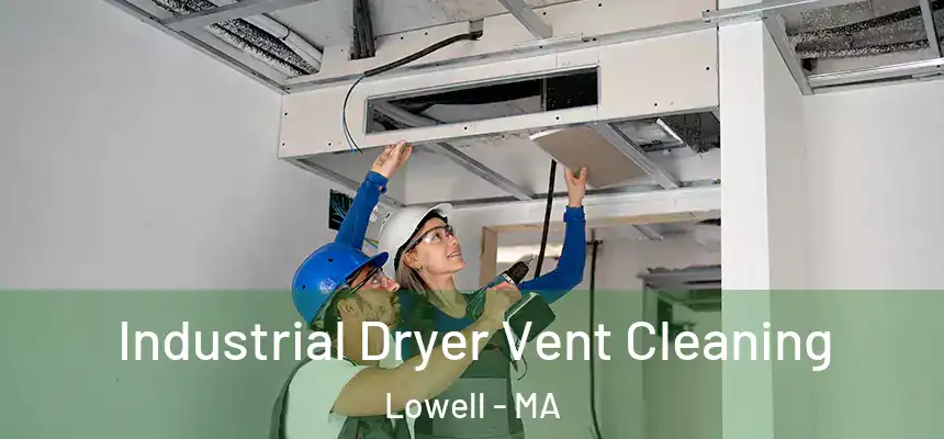  Industrial Dryer Vent Cleaning Lowell - MA
