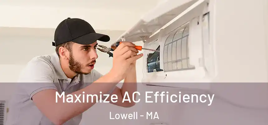  Maximize AC Efficiency Lowell - MA