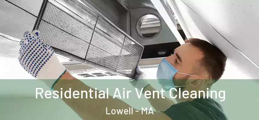  Residential Air Vent Cleaning Lowell - MA
